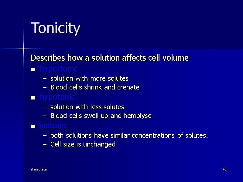 ahmad ata 40 Tonicity Describes how a solution affects cell volume hypertonic solution with
